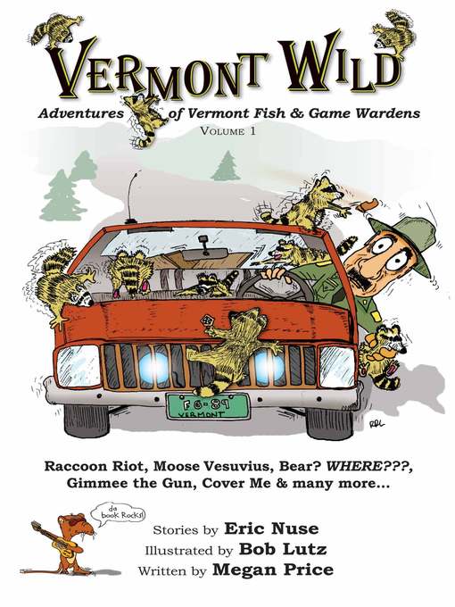 Title details for Vermont Wild, Adventures of Vermont Fish & Game Wardens, Volume1 by Megan Price - Available